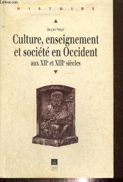 Culture, ensiegnement et socit en Occident aux XVIIe et XIIIe sicles