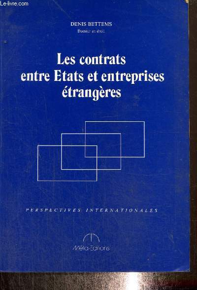 Les contrats entre Etats et entreprises trangres (Collection 