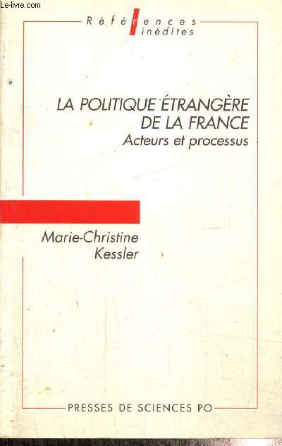 La politique trangre de la France - Acteurs et processeus (Collection 