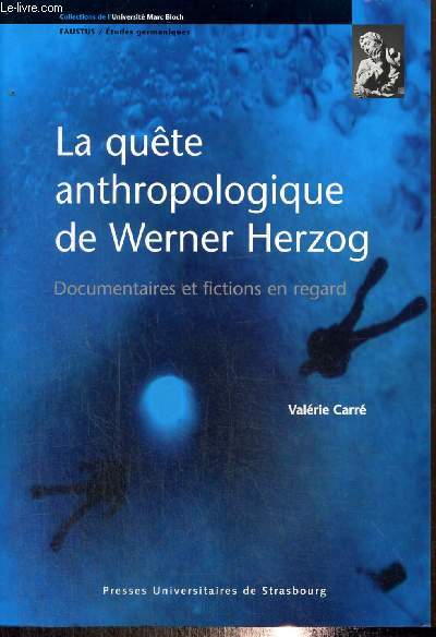 La qute anthropologique de Werner Herzog - Documentaires et fictions en regard (Collection 