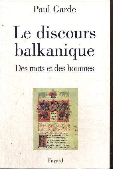 Le discours balkanique - Des mots et des hommes