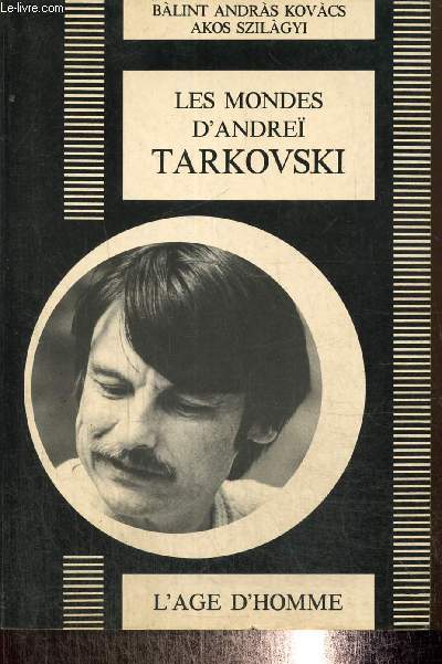 Les mondes d'Andrei Tarkovski, suivi de Andrei Tarkovski et le sacrifice (Collection 