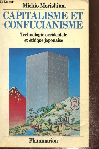 Capitalisme et confucianisme - Technologie occidentale et thique japonaise