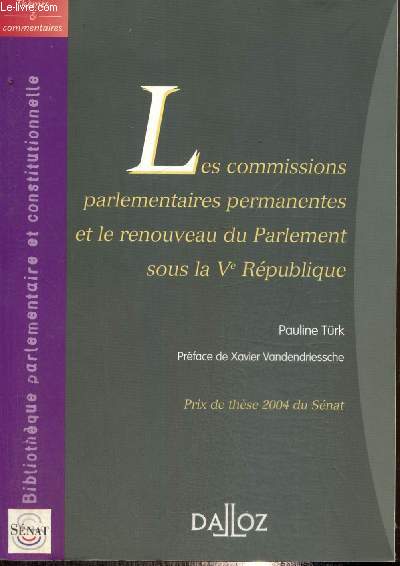 Les comissions parlementaires permanentes et le renouveau du Parlement sous la Ve Rpublique (Collection 