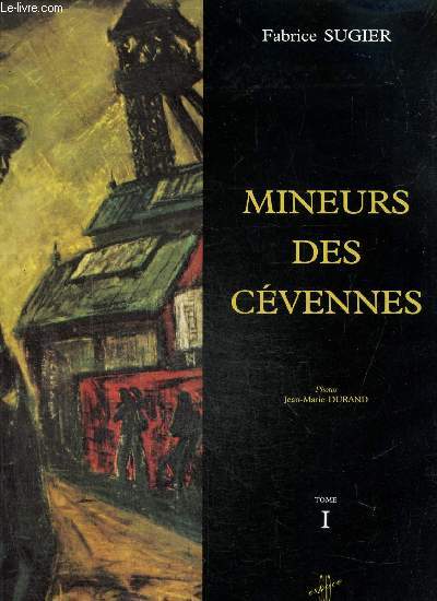 Mineurs des Cvennes, tomes I et II (2 volumes)