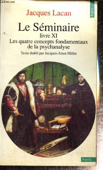 Le Sminaire, livre XI - Les quatre concepts fondamentaux de la psychanalyse (Collection 