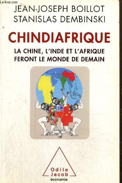 Chindiafrique - La Chine, l'Inde et l'Afrique feront le monde de demain
