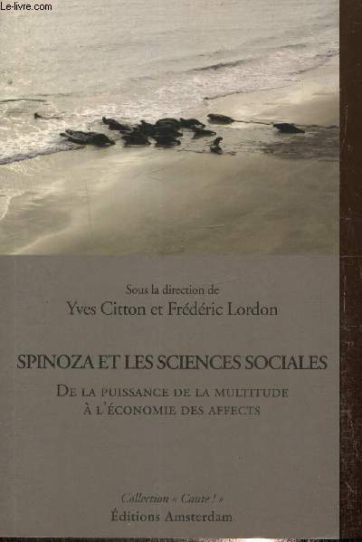 Spinoza et les sciences sociales - De la puissance de la multitude  l'conomie des affects (Collection 