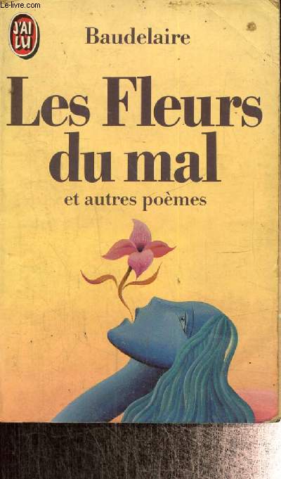 Les Fleurs du mal et autres pomes (J'ai Lu, n1939)