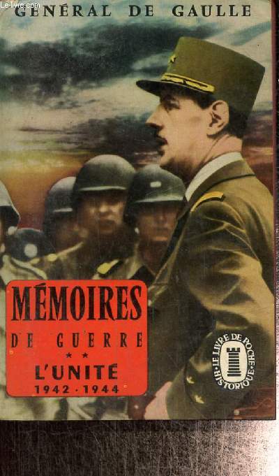 Mmoires de Guerre, tome II : L'unit, 1942-1944 (Livre de Poche, n391-392)