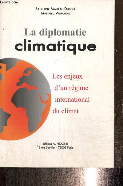 La diplomatie climatique - Les enjeux d'un rgime international du climat