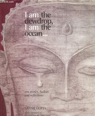 I am the dewdrop, I am the ocean... - Zen stories, haikus and reflections
