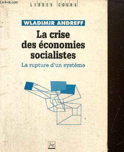 La crise des conomistes socialistes - La rupture d'un systme (Collection 