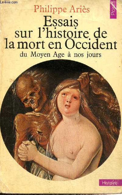 Essais sur l'histoire de la mort en Occident du Moyen ge  nos jours (Collection 