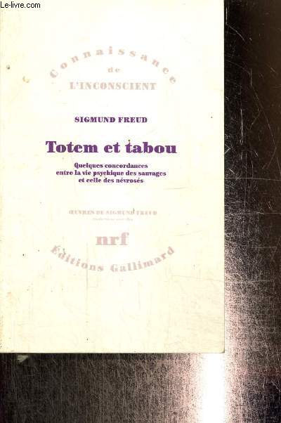 Totem et tabou - Quelques concordances entre la vie psychique des sauvages et celle des nvross (Collection 