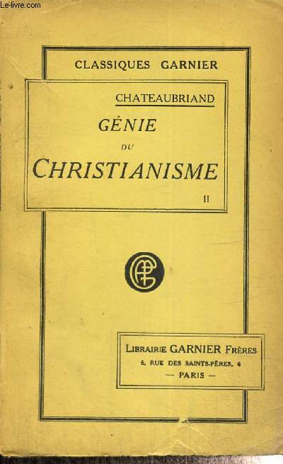 Gnie du Christianisme et dfense du Gnie du Christianisme avec notes et claircissements, tome II