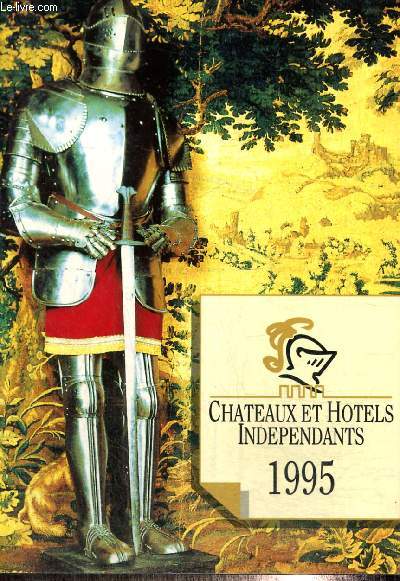 Chteaux et Htels Indpendants - Guide 1995