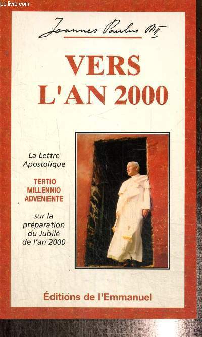 Vers l'an 2000 - Lettre apostolique Tertio Millennio Adveniente sur la prparation du Jubil de l'an 2000