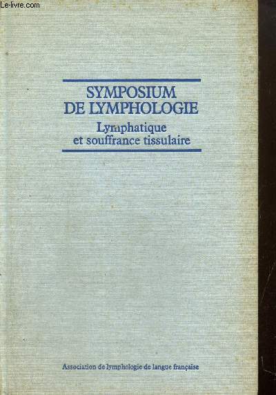 Symposium de lymphologie - Lymphatique et souffrance tissulaire