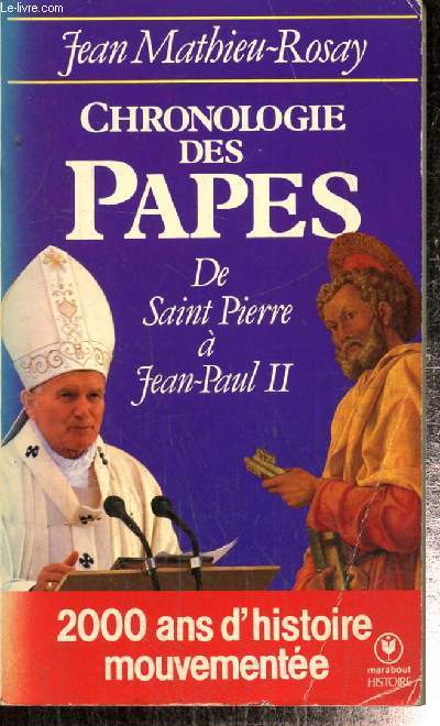 Chronologie des Papes - De Saint Pierre  Jean-Paul II (Collection 