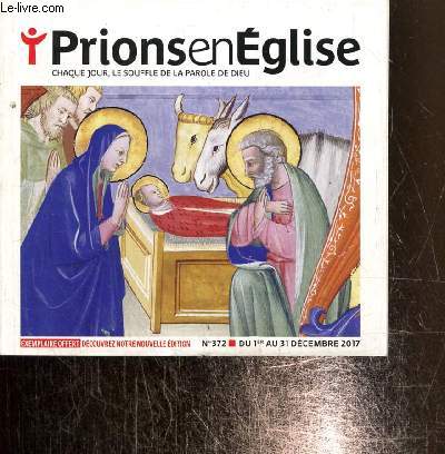 Prions en Eglise, n°372 (du 1er au 31 décembre 2017)