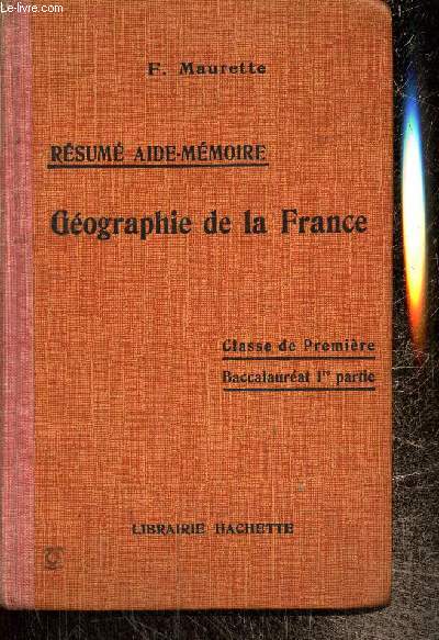 Rsum aide-mmoire : Gographie de la France - Classe de premire, baccalaurat, 1re partie