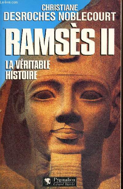 Ramss II, la vritable histoire