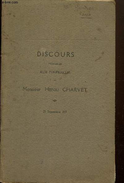 Discours prononcs aux funrailles de Monsieur Henri Charvet