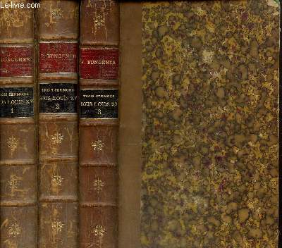 Trois sermons sous Louis XV, tomes I  III (3 volumes) : Un sermon  la cour / Un sermon  la ville / Un sermon au dsert