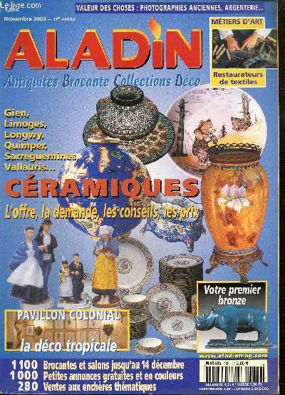 Aladin, 17e anne, n185 (novembre 2003) : Sommaire : Mtiers d'art, restauration de textiles / Cramiques / Bronze animaliers / Style colonial / Bibliomania / Lieux de mmoire / Vols dans les cimetires /...