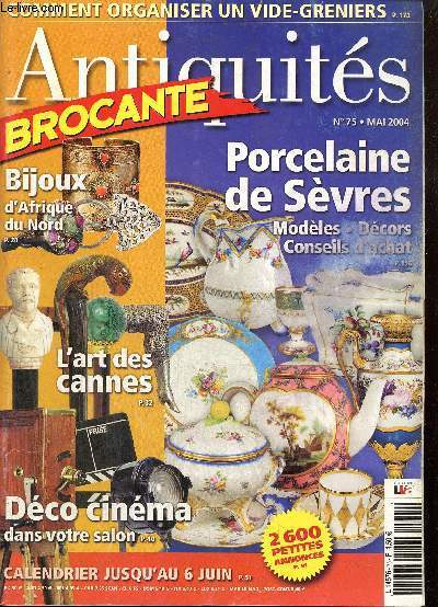 Antiquits Brocante, n75 (mai 2004) : Restaurer un buffet en citronnier / Bijoux traditionnels d'Afrique du Nord / Porcelaine de Svres des XVIIIe et XIXe / Cinma, recrez l'ambiance d'un plateau / Choisissez les plus belles cannes /...