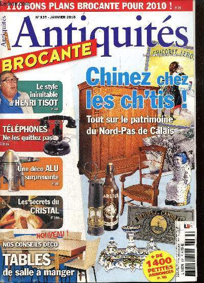 Antiquits Brocante, n137 (janvier 2010) : L'aluminium, un classique du modernisme / Tlphones anciens,  votre coute / Les secrets du cristal traditionnel / Offrez-vous une tenue de fte vintage / Choisir son couteau ancien /...