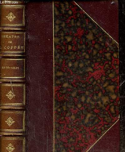 Thtre de Franois Coppe, 1879-1881 : Le Trsor / La Bataille d'Hernani / La Maison de Molire / Madame de Maintenon
