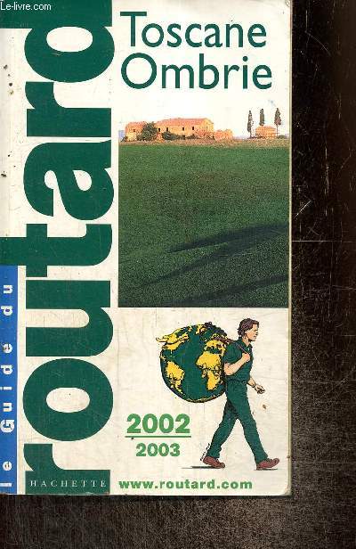 Le Guide du Routard : Toscane, Ombrie, 2002-2003