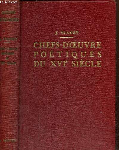 Chefs-d'oeuvre potiques du XVIe sicle : Marot - Du Bellay - Ronsard - D'Aubign - Rgnier (Collection d'auteurs franais)