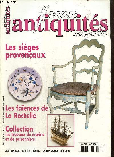 France Antiquits, n141 (juillet-aot 2002) : Les siges provenaux / Les faences de La Rochelle / Les objets de marins et de prisonniers / Les lampes  huile  modrateur Franchot / Les buffets bas /...