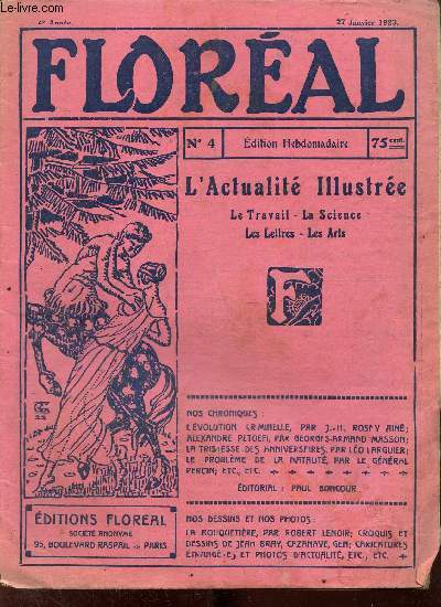 Floral , 4e anne, n4 (27 janvier 1923) : La cration des Etats-Unis sovitistes, S.S.S.R. (Andr Pierre) / Les dbuts de Marcel Cahin  Bordeaux (G.Coute) / L'Evolution criminelle, les suicides et les accidents (J.-H. Rosny an) / ...