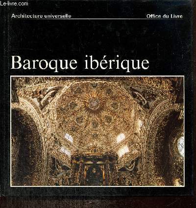 Baroque ibrique : Esapgne, Portugal, Amrique latine (Collection 