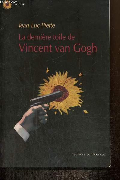 La dernire toile de Vincent van Gogh