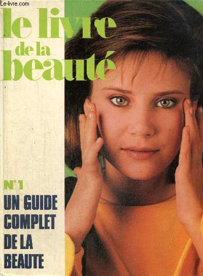 Le Livre de la Beaut, n1 : Un guide complet de la beaut