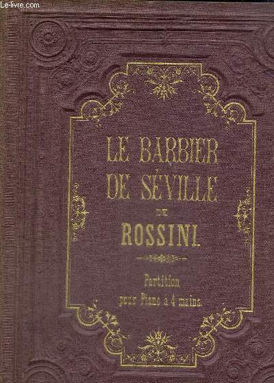 Le Barbier de Sville, opra-bouffe en quatre actes - Partition pour piano  4 mains