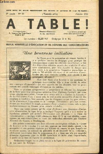 A Table !, 6me anne, n59 (octobre 1961) : Une heureuse initiative / Nos amis les fruits : la figue, la noix, la noix de coco / Menaces sur tous les fronts / L'actualit scientifique : grippe et virus, pilules pour cancres, abus de mdicaments /...