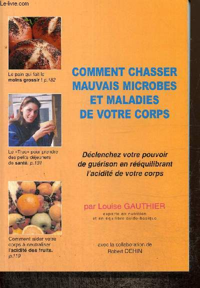 Comment chasser mauvais microbes et maladies de votre corps - Dclenchez votre pouvoir de gurison en rquilibrant l'acidit de votre corps