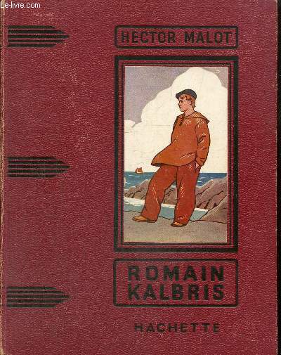 Romain Kalbris (Collection des Grands Romanciers)