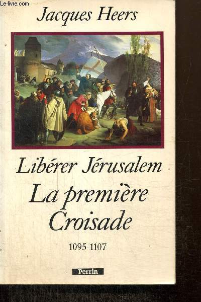 Librer Jrusalem - La premire Croisade, 1095-1107
