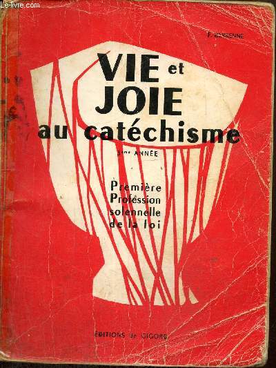 Vie et joie au catchisme, 3e anne - Premire profession solennelle de la foi