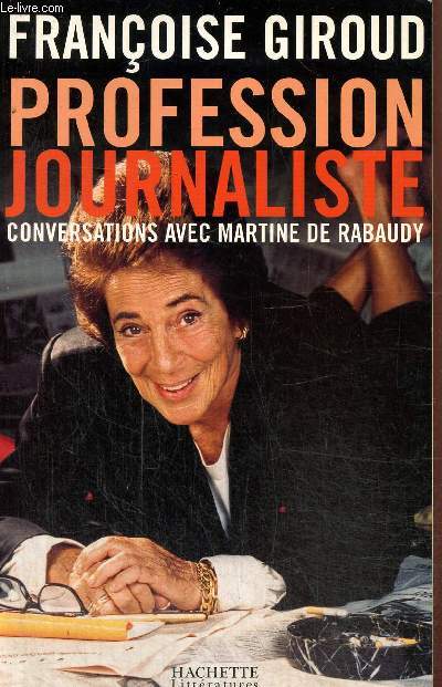 Profession journaliste - Conversations avec Martine de Rabaudy