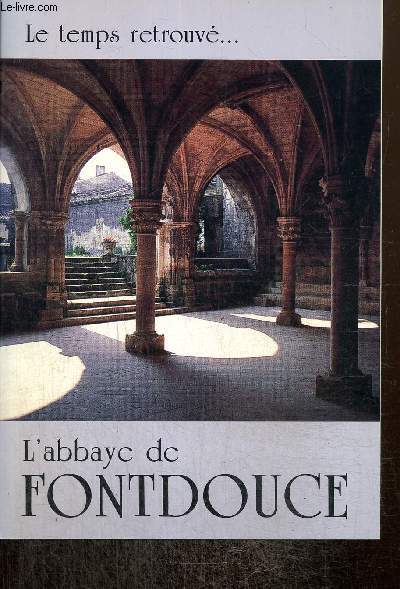 Le temps retrouv - L'abbaye de Fontdouce, abbaye royale bndictine