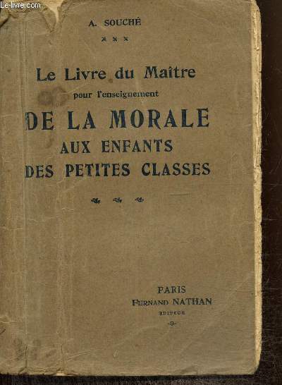 Le Livre du Matre pour l'enseignement de la morale aux enfants des petites classes