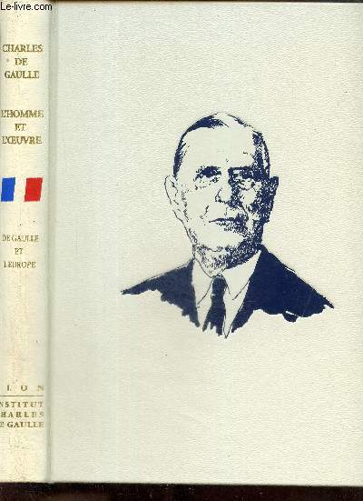 De Gaulle - L'homme et l'oeuvre, tome V : De Gaulle et l'Europe.